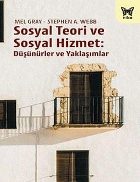 Sosyal Teori ve Sosyal Hizmet: Düşünürler ve Yaklaşımlar | Nika Yayınevi (İnce Kapak) - Resim 1