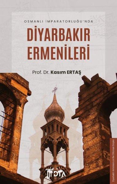 Osmanlı İmparatorluğu'nda Diyarbakır Ermenileri | DTA Yayıncılık (İnce Kapak) - Resim 1