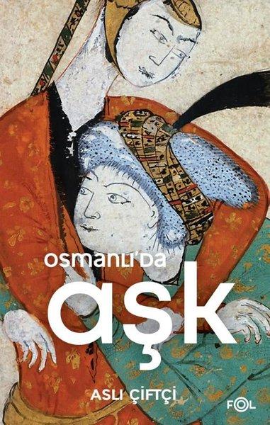Osmanlı'da Aşk | Fol Kitap (İnce Kapak) - Resim 1