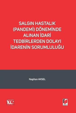 Salgın Hastalık (Pandemi) Döneminde Alınan İdari Tedbirlerden Dolayı İdarenin Sorumluluğu