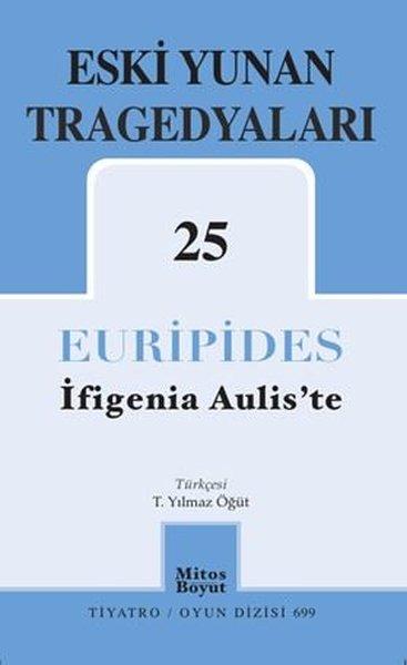 Eski Yunan Tragedyaları 25 - İfigenia Aulis'te | Mitos Boyut Yayınları (İnce Kapak) - Resim 1