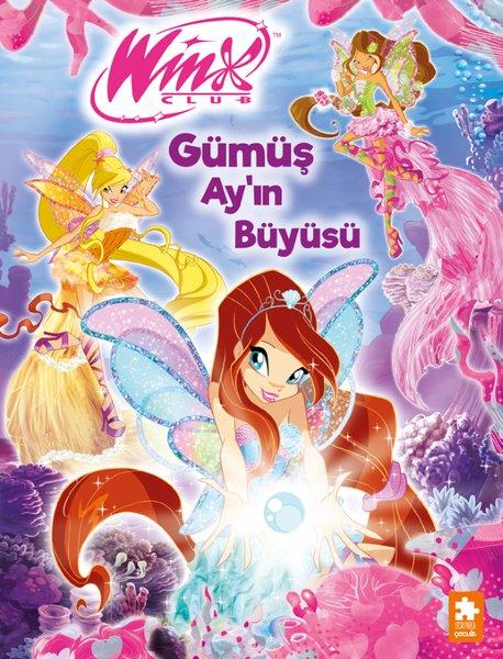 Winx Club - Gümüş Ay'ın Büyüsü | Eksik Parça Yayınları (İnce Kapak) - Resim 1