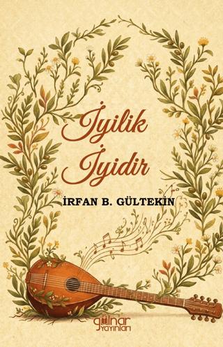 İyilik İyidir | Gülnar Yayınları (Ciltsiz) - Resim 1