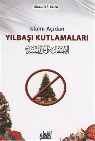 İslami Açıdan Yılbaşı Kutlamaları | Guraba Yayınları (Ciltsiz) - Resim 1
