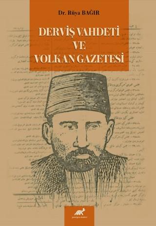 Derviş Vahdeti ve Volkan Gazetesi | Paradigma Akademi Yayınları (Ciltsiz) - Resim 1