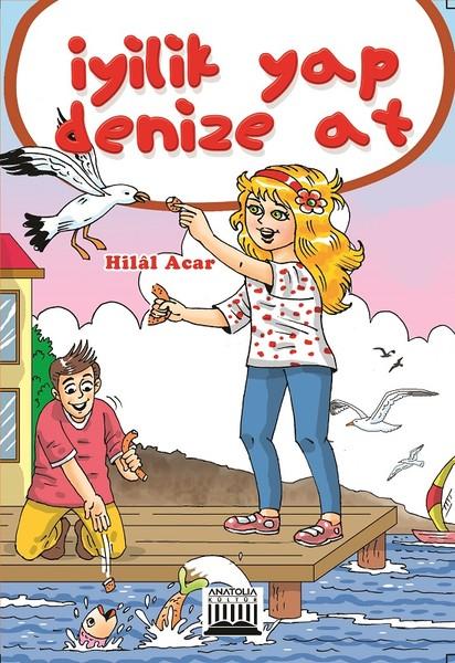 İyilik Yap Denize At | Anatolia Kültür (İnce Kapak) - Resim 1