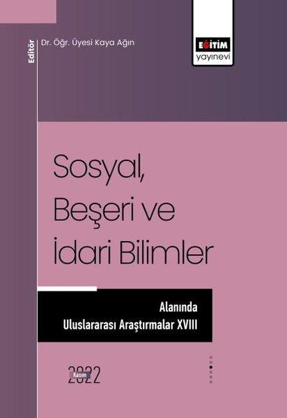Sosyal Beşeri ve İdari Bilimler Alanında Uluslararası Araştırmalar - 18 | Eğitim Yayınevi (İnce Kapak) - Resim 1