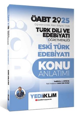 2025 ÖABT Türk Dili ve Edebiyatı Öğretmenliği Eski Türk Edebiyatı Konu Anlatımı | Yediiklim Yayınları (Ciltsiz) - Resim 1