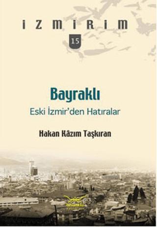 Bayraklı: Eski İzmir’den Hatıralar
