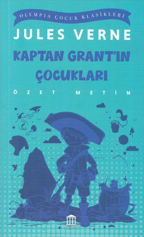 Kaptan Grantın Çocukları (Özet Metin) - Jules Verne - Olympia Yayınları