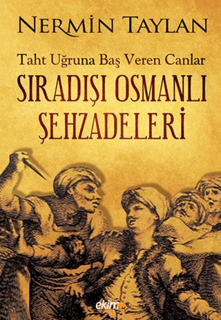 Sıradışı Osmanlı Şehzadeleri | Ekim Yayınları (Ciltsiz) - Resim 1