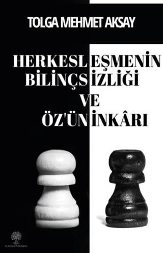 Herkesleşmenin Bilinçsizliği ve Öz’ün İnkarı | Platanus Publishing (Ciltsiz) - Resim 1