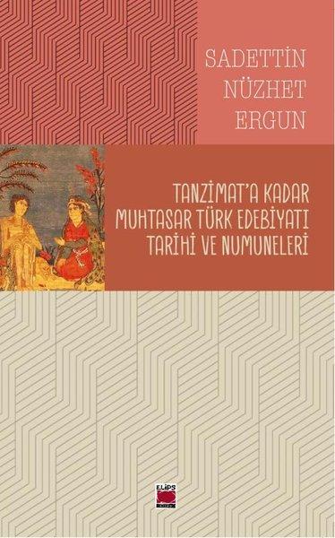 Tanzimat'a Kadar Muhtasar Türk Edebiyatı Tarihi ve Numuneleri | Elips Kitapları (İnce Kapak) - Resim 1