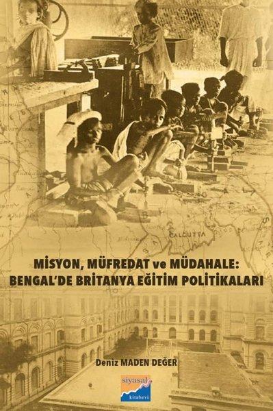 Misyon Müfredat ve Müdahale: Bengal'de Britanya Eğitim Politikaları | Siyasal Kitabevi (İnce Kapak) - Resim 1