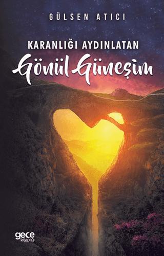 Karanlığı Aydınlatan Gönül Güneşim | Gece Kitaplığı (Ciltsiz) - Resim 1