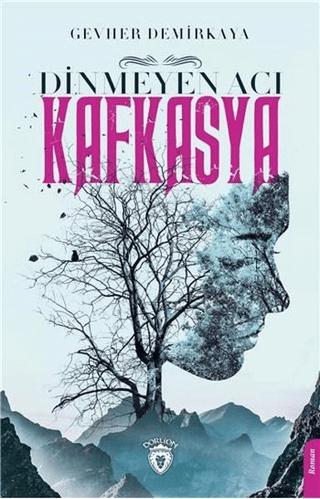 Dinmeyen Acı Kafkasya | Dorlion Yayınları (Ciltsiz) - Resim 1