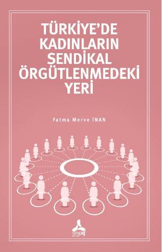 Türkiye’de Kadınların Sendikal Örgütlenmedeki Yeri