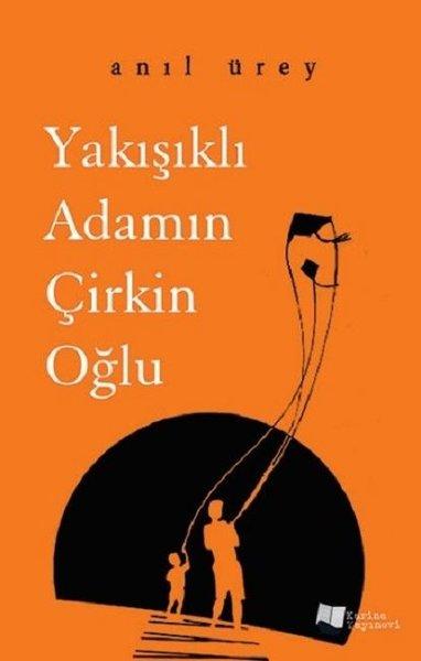 Yakışıklı Adamın Çirkin Oğlu | Karina Yayınevi (İnce Kapak) - Resim 1