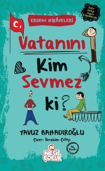 Vatanını Kim Sevmez ki! | Nesil Çocuk Yayınları (İnce Kapak) - Resim 1