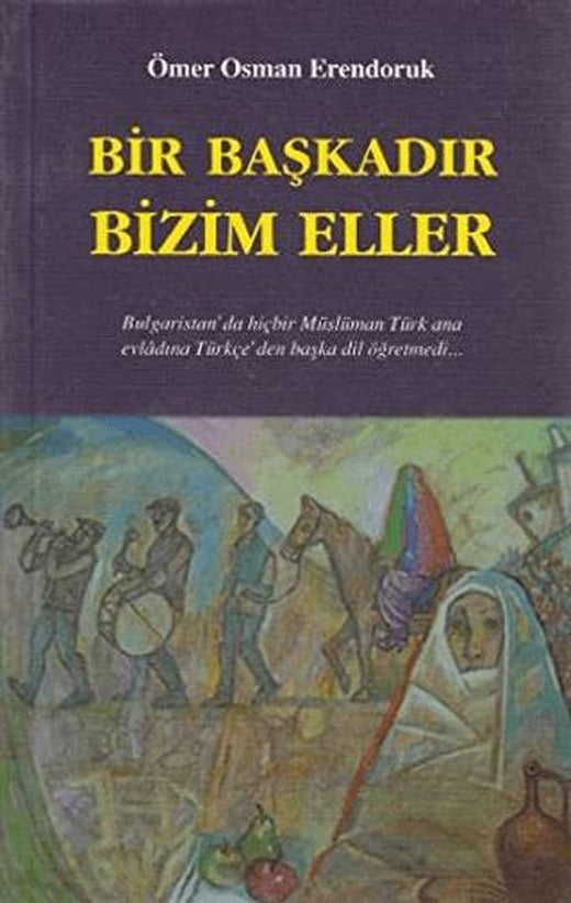 Bir Başkadır Bizim Eller | Çağrı Yayınları (Ciltsiz)