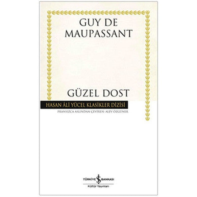 Güzel Dost - Hasan Ali Yücel Klasikleri | İş Bankası Kültür Yayınları
