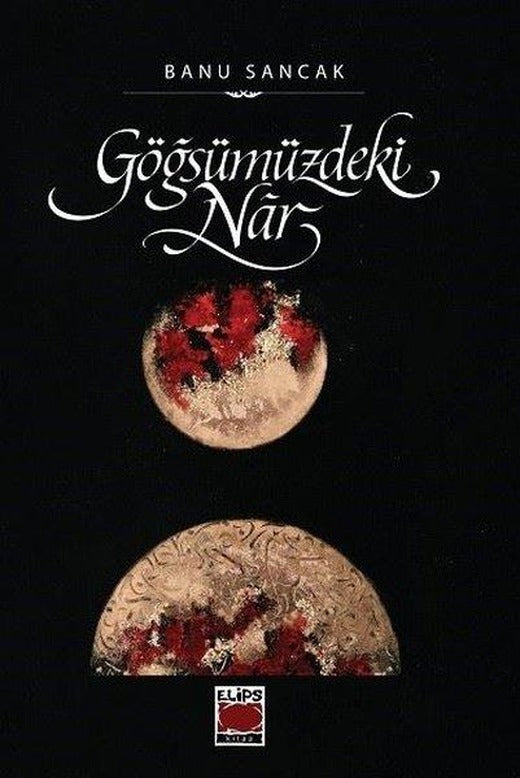 Göğsümüzdeki Nar | Elips Kitapları (İnce Kapak)
