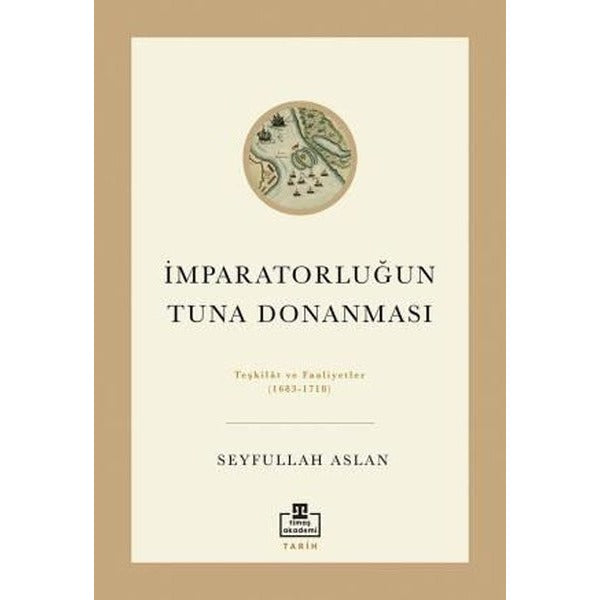 İmparatorluğun Tuna Donanması | Timaş Akademi (İnce Kapak)