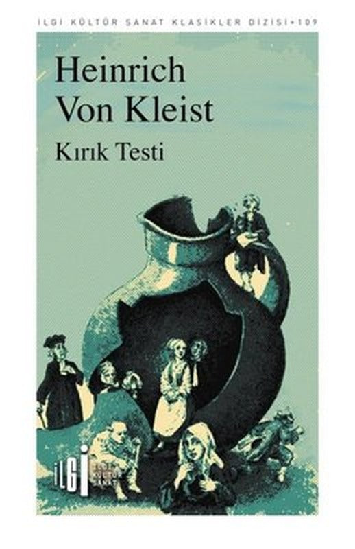 Kırık Testi - İlgi Kültür Sanat Klasikleri 109 | İlgi Kültür Yayınları