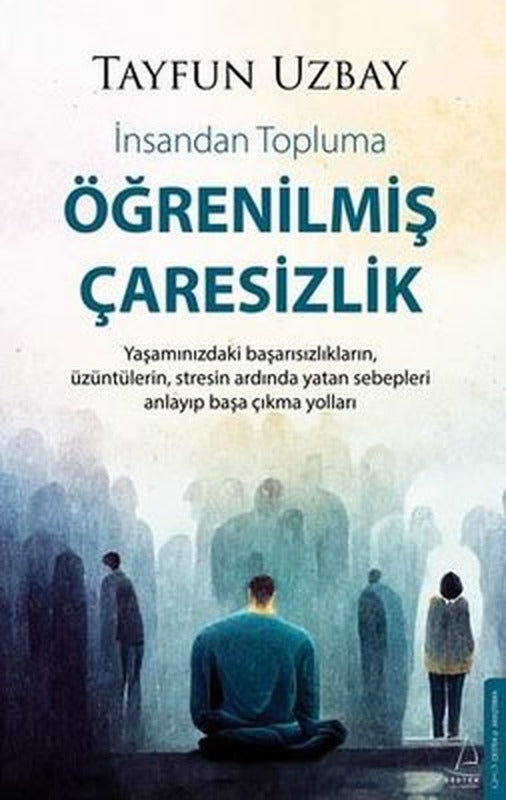 Öğrenilmiş Çaresizlik - İnsandan Topluma | Destek Yayınları (İnce Kapak)