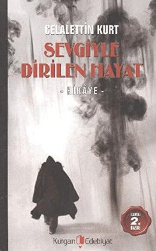 Sevgiyle Dirilen Hayat | Kurgan Edebiyat (Ciltsiz)