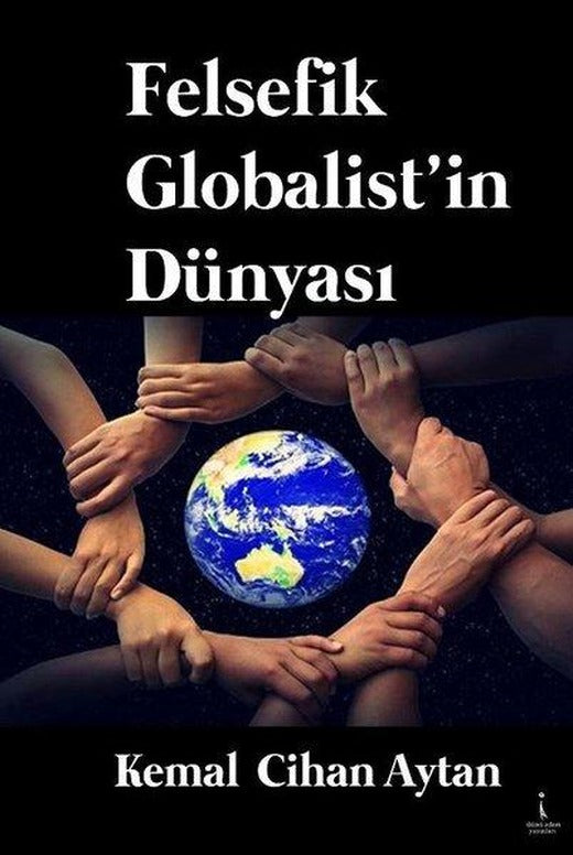 Felsefik Globalist'in Dünyası | İkinci Adam Yayınları (İnce Kapak)