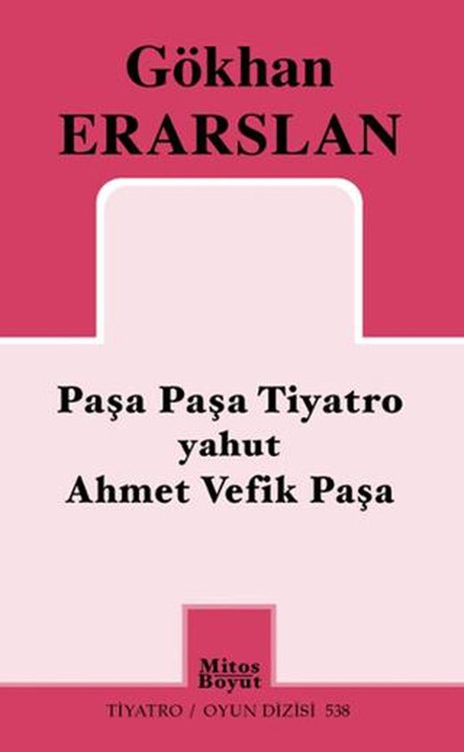Paşa Paşa Tiyatro yahut Ahmet Vefik Paşa