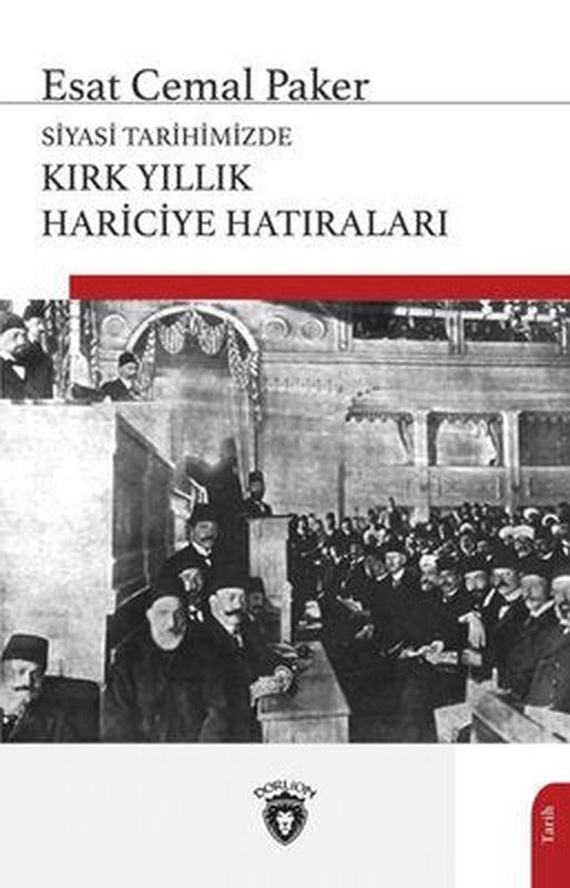 Kırk Yıllık Hariciye Hatıraları - Siyasi Tarihimizde | Dorlion Yayınevi