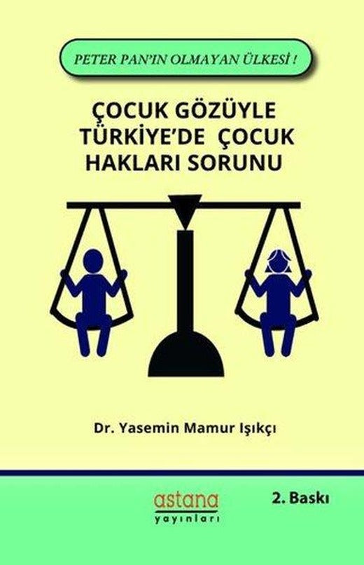 Çocuk Gözüyle Türkiye'de Çocuk Hakları Sorunu | Astana Yayınları (İnce Kapak)