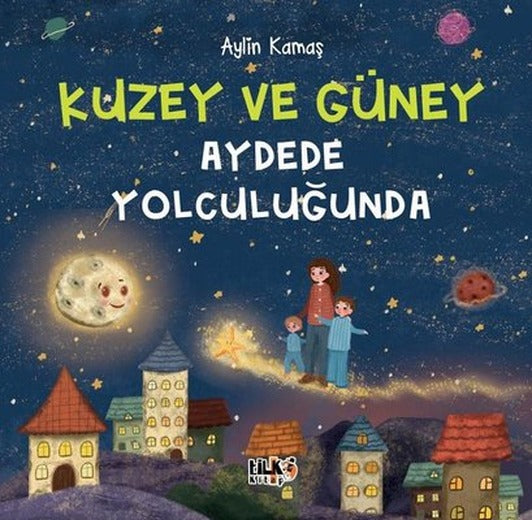 Kuzey ve Güney - Aydede Yolculuğunda | Tilki Kitap (İnce Kapak)