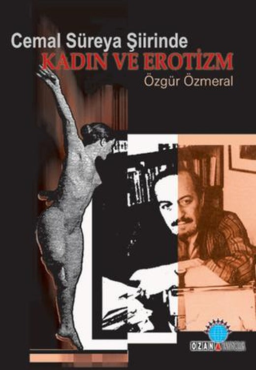 Cemal Süreya Şiirinde Kadın ve Erotizm Kadın ve Erotizm | Ozan Yayıncılık (Ciltsiz)