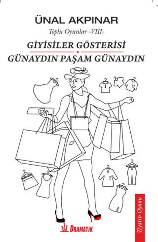 Giyisiler Gösterisi - Günaydın Paşam Günaydın | Dramatik Yayınları (Ciltsiz)