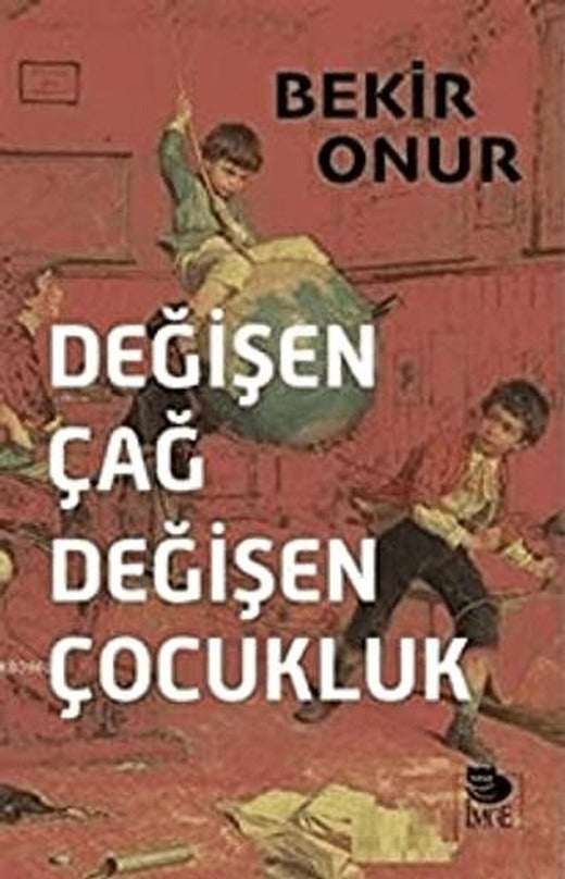 Değişen Çağ Değişen Çocukluk | İmge Kitabevi Yayınları (Ciltsiz)