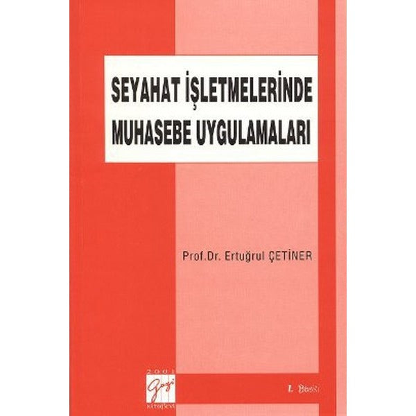 Seyahat İşletmelerinde Muhasebe Uygulamaları | Gazi Kitabevi (Ciltsiz)