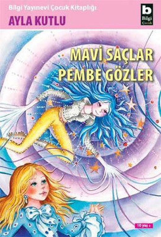 Mavi Saçlar Pembe Gözler | Bilgi Yayınevi