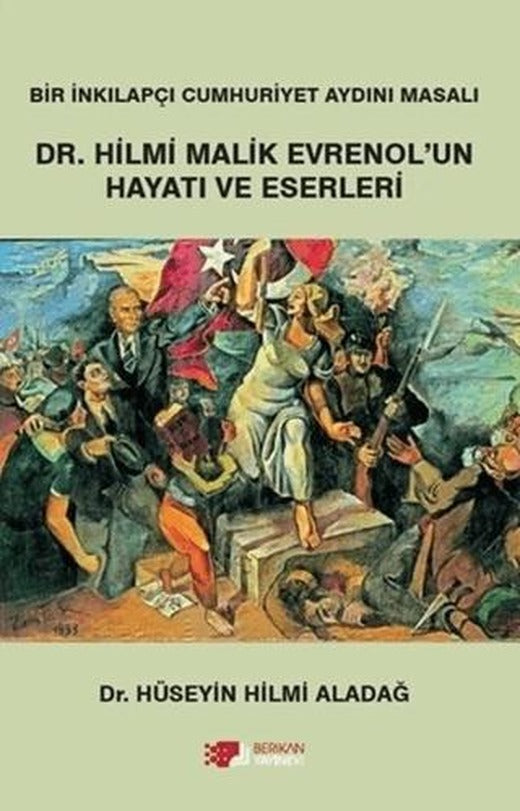 Dr. Hilmi Malik Evrenol'un Hayatı ve Eserleri | Berikan Yayınevi (Ciltsiz)