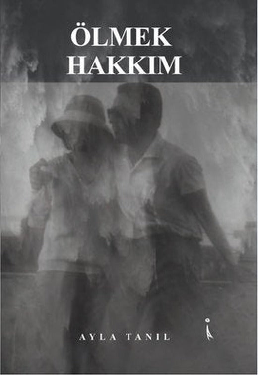 Ölmek Hakkım | İkinci Adam Yayınları