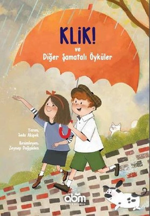 Klik! Ve Diğer Şamatalı Öyküler | Abm Yayınevi