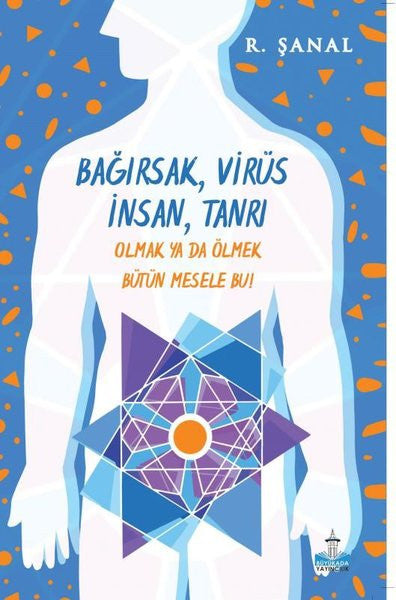 Bağırsak - Virüs - İnsan - Tanrı - R. Şanal Günseli kitap kapağı
