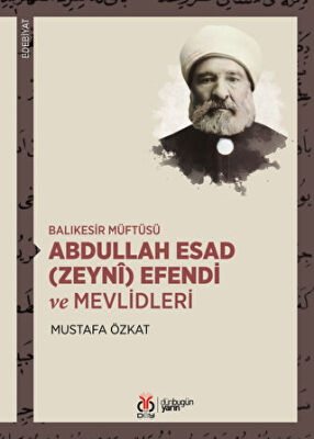 Balıkesir Müftüsü Abdullah Esad (Zeynî) Efendi ve Mevlidleri - Mustafa Özkat kitap kapağı