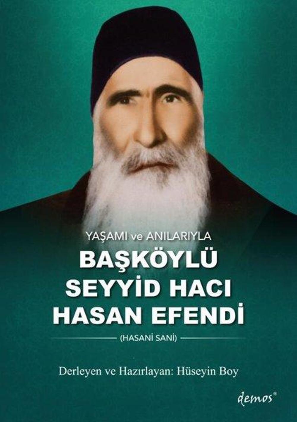 Başköylü Seyyid Hacı Hasan Efendi - Yaşamı ve Anılarıyla | Demos Yayınları