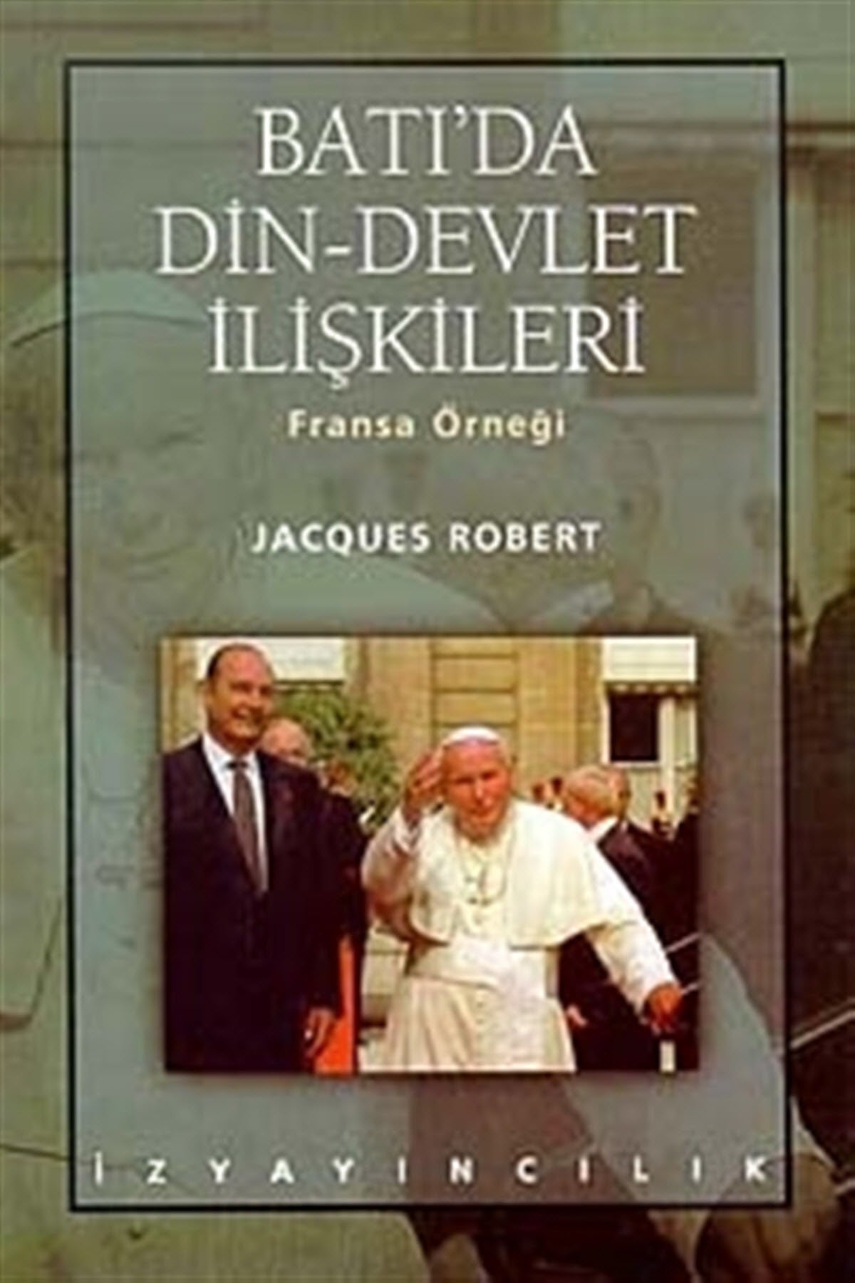 Batı’Da Din-Devlet İlişkileri Fransa Örneği - Jacques Robert kitap kapağı