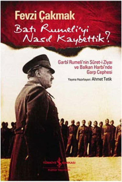 Batı Rumeli'yi Nasıl Kaybettik - Fevzi Çakmak kitap kapağı
