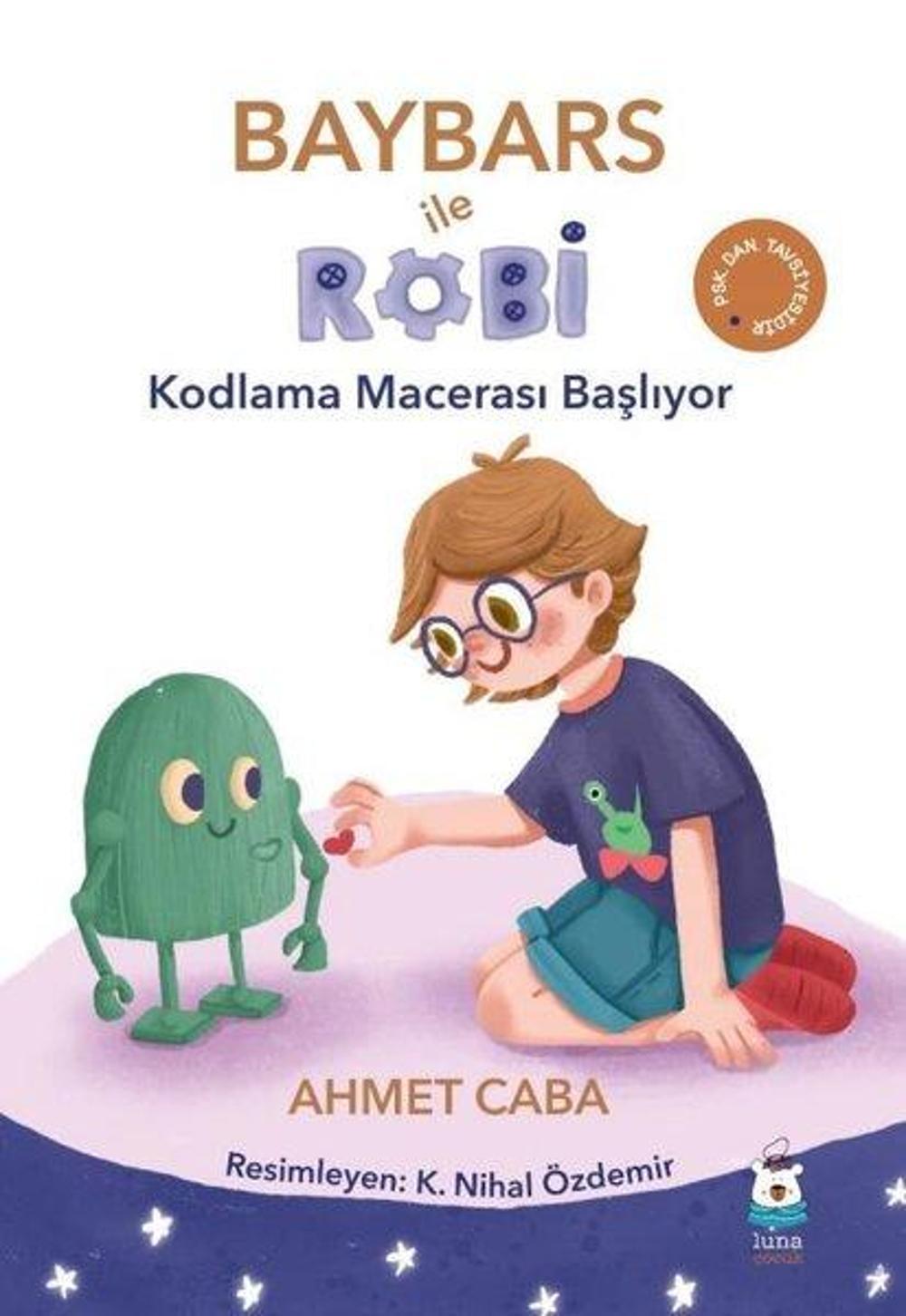 Baybars İle Robi - Kodlama Macerası Başlıyor | Luna Yayınları