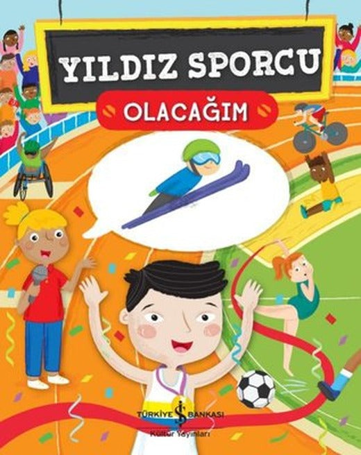 Yıldız Sporcu Olacağım | İş Bankası Kültür Yayınları